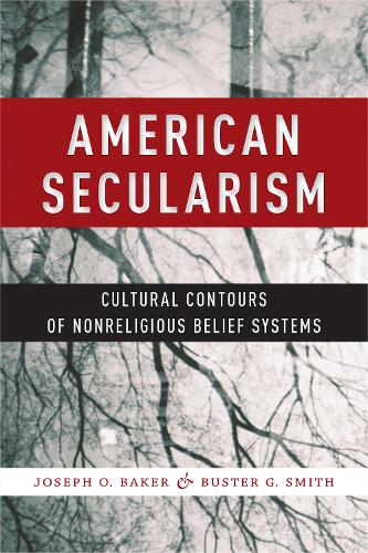 Бумажная книга «American Secularism: Cultural Contours of Nonreligious Belief Systems», авторов Бастер Г. Смит, Джозеф О. Бейкер - фото №1