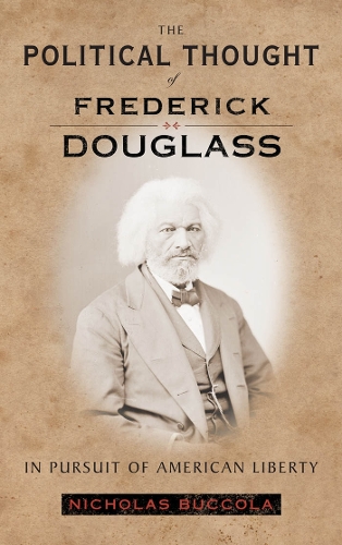 Паперова книга «The Political Thought of Frederick Douglass: In Pursuit of American Liberty», автор Ніколас Буккола - фото №1