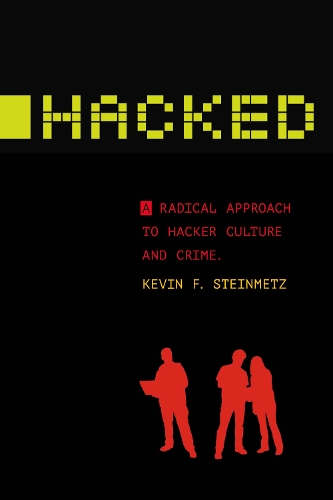 [object Object] «Hacked: A Radical Approach to Hacker Culture and Crime», автор Кевин Ф. Штейнметц - фото №1