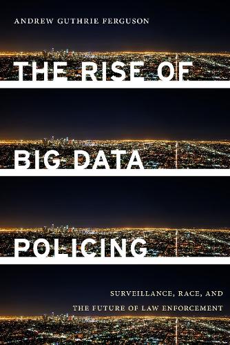 Бумажная книга «The Rise of Big Data Policing: Surveillance, Race, and the Future of Law Enforcement», автор Эндрю Гатри Фергюсон - фото №1
