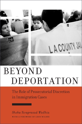 Паперова книга «Beyond Deportation: The Role of Prosecutorial Discretion in Immigration Cases», автор Шоба Сівапрасад Вадхія - фото №1