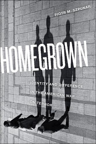 Бумажная книга «Homegrown: Identity and Difference in the American War on Terror», автор Петр М. Шпунар - фото №1