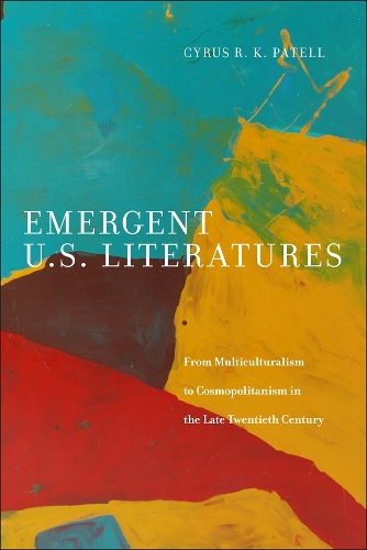 Бумажная книга «Emergent U.S. Literatures: From Multiculturalism to Cosmopolitanism in the Late Twentieth Century», автор Сайрус Пателл - фото №1