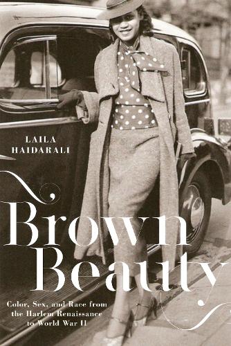 Бумажная книга «Brown Beauty: Color, Sex, and Race from the Harlem Renaissance to World War II», автор Лайла Хайдарали - фото №1
