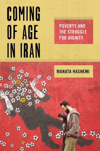 Бумажная книга «Coming of Age in Iran: Poverty and the Struggle for Dignity», автор Маната Хашеми - фото №1