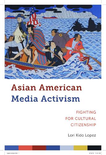 Паперова книга «Asian American Media Activism: Fighting for Cultural Citizenship», автор Лорі Кідо Лопес - фото №1