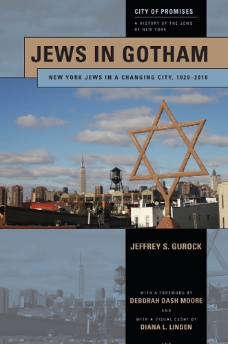 Бумажная книга «Jews in Gotham: New York Jews in a Changing City, 1920-2010», автор Джеффри С. Гурок - фото №1