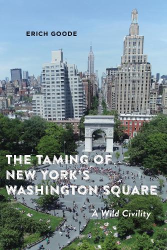 Бумажная книга «The Taming of New York's Washington Square: A Wild Civility», автор Эрих Гуд - фото №1