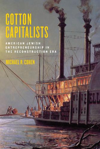 Бумажная книга «Cotton Capitalists: American Jewish Entrepreneurship in the Reconstruction Era», автор Майкл Р. Коэн - фото №1