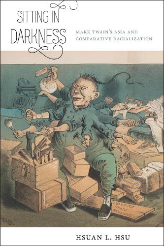 Бумажная книга «Sitting in Darkness: Mark Twain's Asia and Comparative Racialization», автор Сюань Л. Хсу - фото №1