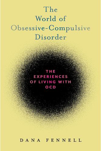 Бумажная книга «The World of Obsessive-Compulsive Disorder: The Experiences of Living with OCD», автор Дана Феннелл - фото №1