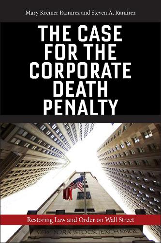 Паперова книга «The Case for the Corporate Death Penalty: Restoring Law and Order on Wall Street», авторів Мері Крейнер Рамірес, Стівен А. Рамірес - фото №1