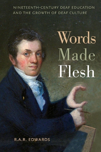 Бумажная книга «Words Made Flesh: Nineteenth-Century Deaf Education and the Growth of Deaf Culture», автор Р. А. Р. Эдвардс - фото №1