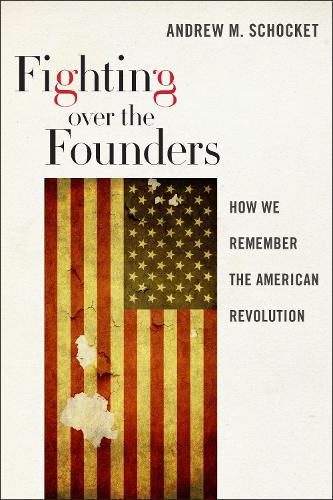 Бумажная книга «Fighting over the Founders: How We Remember the American Revolution», автор Эндрю М. Шоккет - фото №1