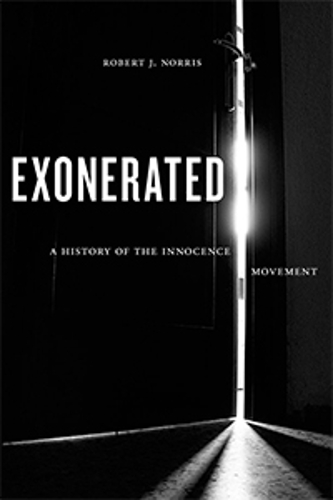 Бумажная книга «Exonerated: A History of the Innocence Movement», автор Роберт Дж. Норрис - фото №1