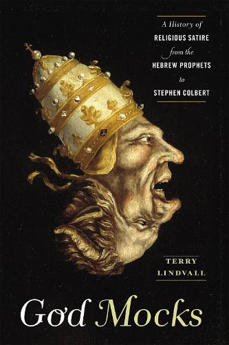 Бумажная книга «God Mocks: A History of Religious Satire from the Hebrew Prophets to Stephen Colbert», автор Терри Линдвалл - фото №1