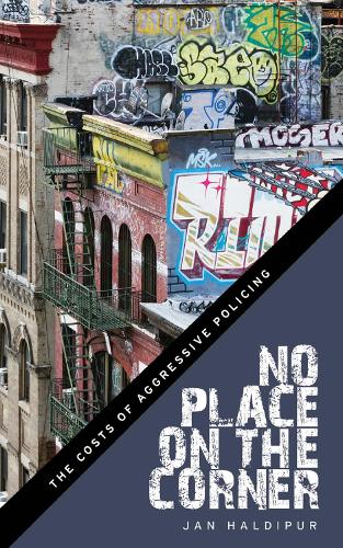 Бумажная книга «No Place on the Corner: The Costs of Aggressive Policing», автор Ян Халдипур - фото №1