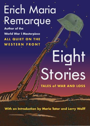 Паперова книга «Eight Stories: Tales of War and Loss», авторів Еріх Марія Ремарк, Ларрі Вульф - фото №1