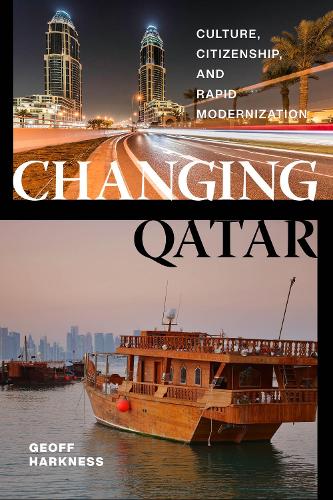 Бумажная книга «Changing Qatar: Culture, Citizenship, and Rapid Modernization», автор Джефф Харкнесс - фото №1