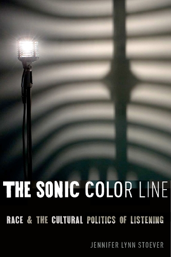 Бумажная книга «The Sonic Color Line: Race and the Cultural Politics of Listening», автор Дженнифер Линн Стовер - фото №1