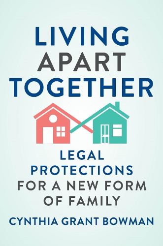 Бумажная книга «Living Apart Together: Legal Protections for a New Form of Family», автор Синтия Грант Боуман - фото №1