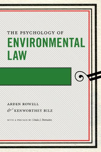 Бумажная книга «The Psychology of Environmental Law», авторов Арден Роуэлл, Кенворти Билц - фото №1