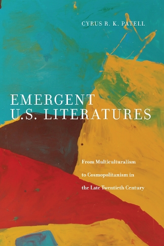 Бумажная книга «Emergent U.S. Literatures: From Multiculturalism to Cosmopolitanism in the Late Twentieth Century», автор Сайрус Пателл - фото №1