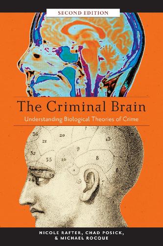 Бумажная книга «The Criminal Brain, Second Edition: Understanding Biological Theories of Crime», авторов Чад Посик, Майкл Рокк, Николь Рафтер - фото №1