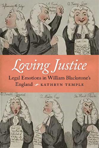 Бумажная книга «Loving Justice: Legal Emotions in William Blackstone's England», автор Кэтрин Д. Темпл - фото №1