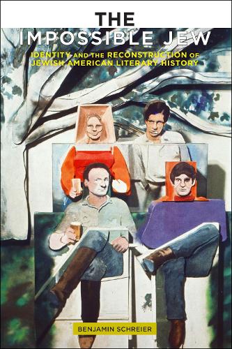 Бумажная книга «The Impossible Jew: Identity and the Reconstruction of Jewish American Literary History», автор Бенджамин Шрайер - фото №1
