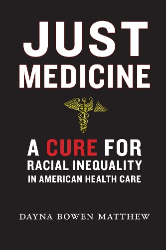 Бумажная книга «Just Medicine: A Cure for Racial Inequality in American Health Care», автор Дэйна Боуэн Мэтью - фото №1