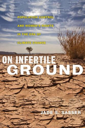 Бумажная книга «On Infertile Ground: Population Control and Women's Rights in the Era of Climate Change», автор Джейд С. Сассер - фото №1