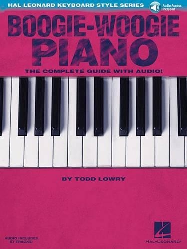 Бумажная книга «Boogie-Woogie Piano: The Complete Guide with Audio!», автор Тодд Лоури - фото №1