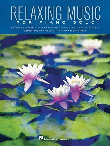 Бумажная книга «Relaxing Music for Piano Solo: Piano Solo Songbook», автор Издательская корпорация Хэла Леонарда - фото №1