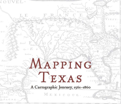 Паперова книга «Mapping Texas: A Cartographic Journey, 1561-1860» - фото №1