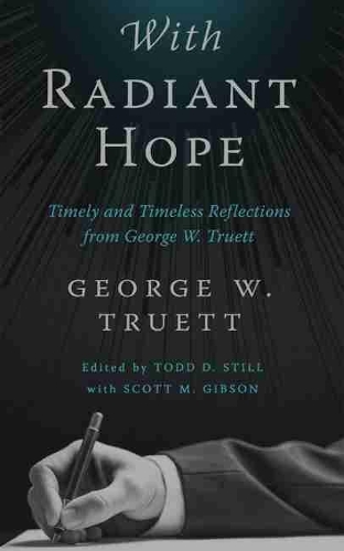 Бумажная книга «With Radiant Hope: Timely and Timeless Reflections from George W. Truett», автор Джордж В. Труэтт - фото №1