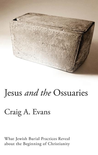 Бумажная книга «Jesus and the Ossuaries: What Jewish Burial Practices Reveal about the Beginning of Christianity», автор Крейг А. Эванс - фото №1