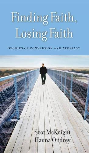 Бумажная книга «Finding Faith, Losing Faith: Stories of Conversion and Apostasy», авторов Хауна Ондри, Скот Макнайт - фото №1
