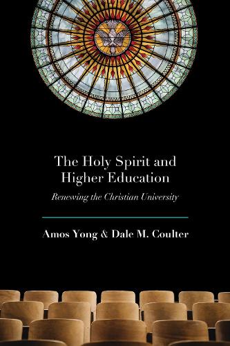 Бумажная книга «The Holy Spirit and Higher Education: Renewing the Christian University», авторов Амос Йонг, Дейл М. Коултер - фото №1