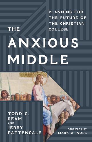 Бумажная книга «The Anxious Middle: Planning for the Future of the Christian College», авторов Джерри Паттенгейл, Марк Нолл, Тодд К. Рэм - фото №1