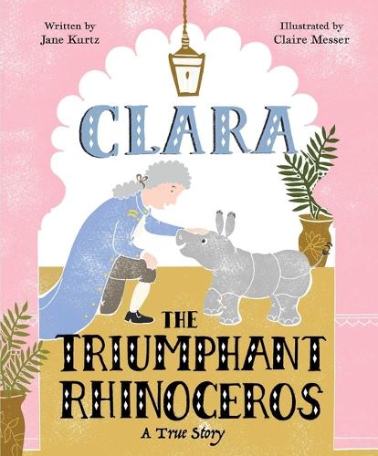 Бумажная книга «Clara the Triumphant Rhinoceros: A True Story», автор Джейн Курц - фото №1