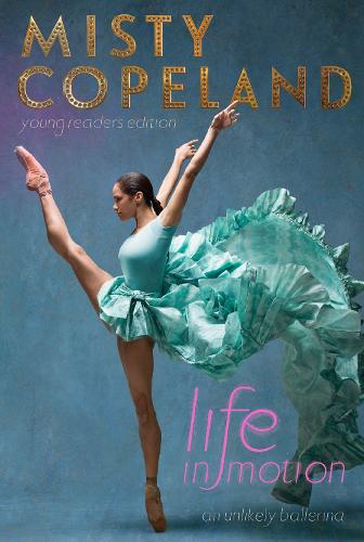 Паперова книга «Life in Motion: An Unlikely Ballerina Young Readers Edition», автор Місті Коупленд - фото №1