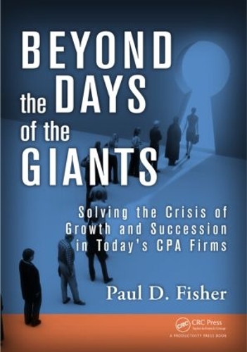 Paper book «Beyond the Days of the Giants: Solving the Crisis of Growth and Succession in Today's CPA Firms», author Paul D. Fisher - фото №1