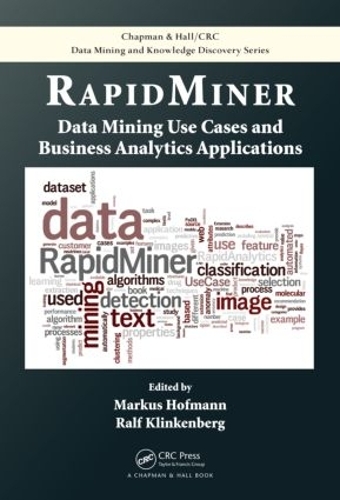 [object Object] «RapidMiner: Data Mining Use Cases and Business Analytics Applications» - фото №1