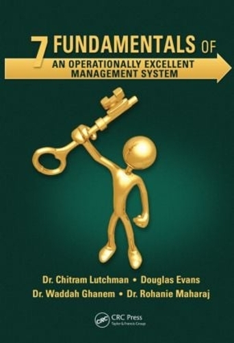 Бумажная книга «7 Fundamentals of an Operationally Excellent Management System», авторов Читрам Латчман, Дуглас Эванс, Рохани Махарадж, Ваддах Шихаб Ганем Аль Хашеми - фото №1
