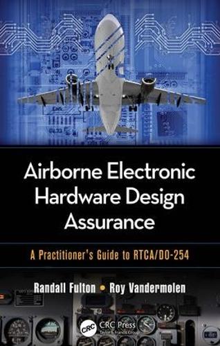 [object Object] «Airborne Electronic Hardware Design Assurance: A Practitioner's Guide to RTCA/DO-254», авторов Рэндалл Фултон, Рой Вандермолен - фото №1