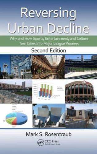 Бумажная книга «Reversing Urban Decline: Why and How Sports, Entertainment, and Culture Turn Cities into Major League Winners, Second Edition», автор Марк С. Розентрауб - фото №1
