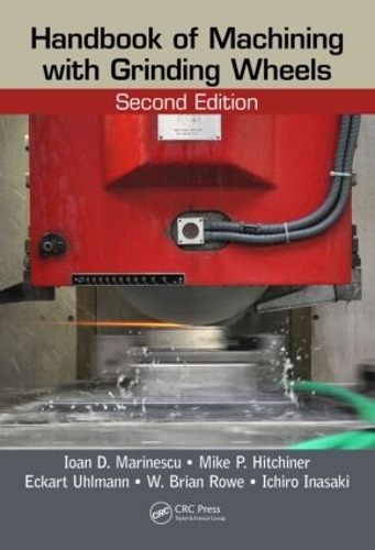 Паперова книга «Handbook of Machining with Grinding Wheels», авторів Екарт Ульманн, Ічіро Інасакі, Іоан Д. Марінеску, Майк П. Хітчинер, В. Брайан Роу - фото №1