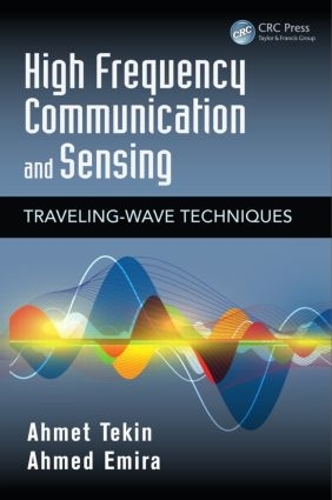 [object Object] «High Frequency Communication and Sensing: Traveling-Wave Techniques», авторів Ахмед Еміра, Ахмет Текін - фото №1