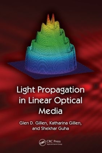 Бумажная книга «Light Propagation in Linear Optical Media», авторов Глен Д. Гиллен, Катарина Гиллен, Шекхар Гуха - фото №1